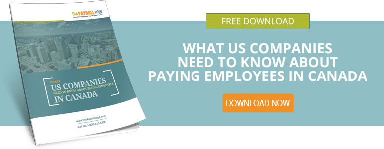 What US Companies Need to Know about Paying Employees in Canada